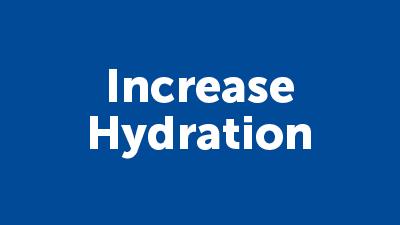 Increase Hydration