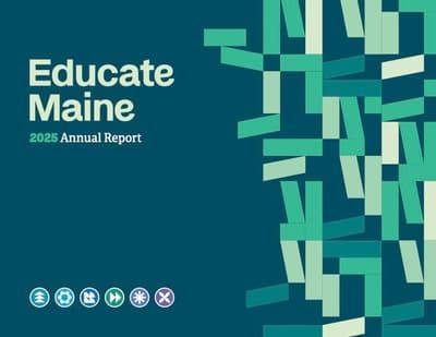 Educate Maine 2025: The Annual Report