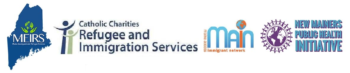 Maine Immigrant and Refugee Services, Catholic Charities Refugee and Immigrant Services, New Mainers Public Health Initiative, Maine Access Immigrant Network