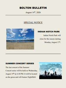 This Bolton Bulletin is a special notice issue that goes over the closure of Indian Notch Park and the last concert in the Summer Concert Series.