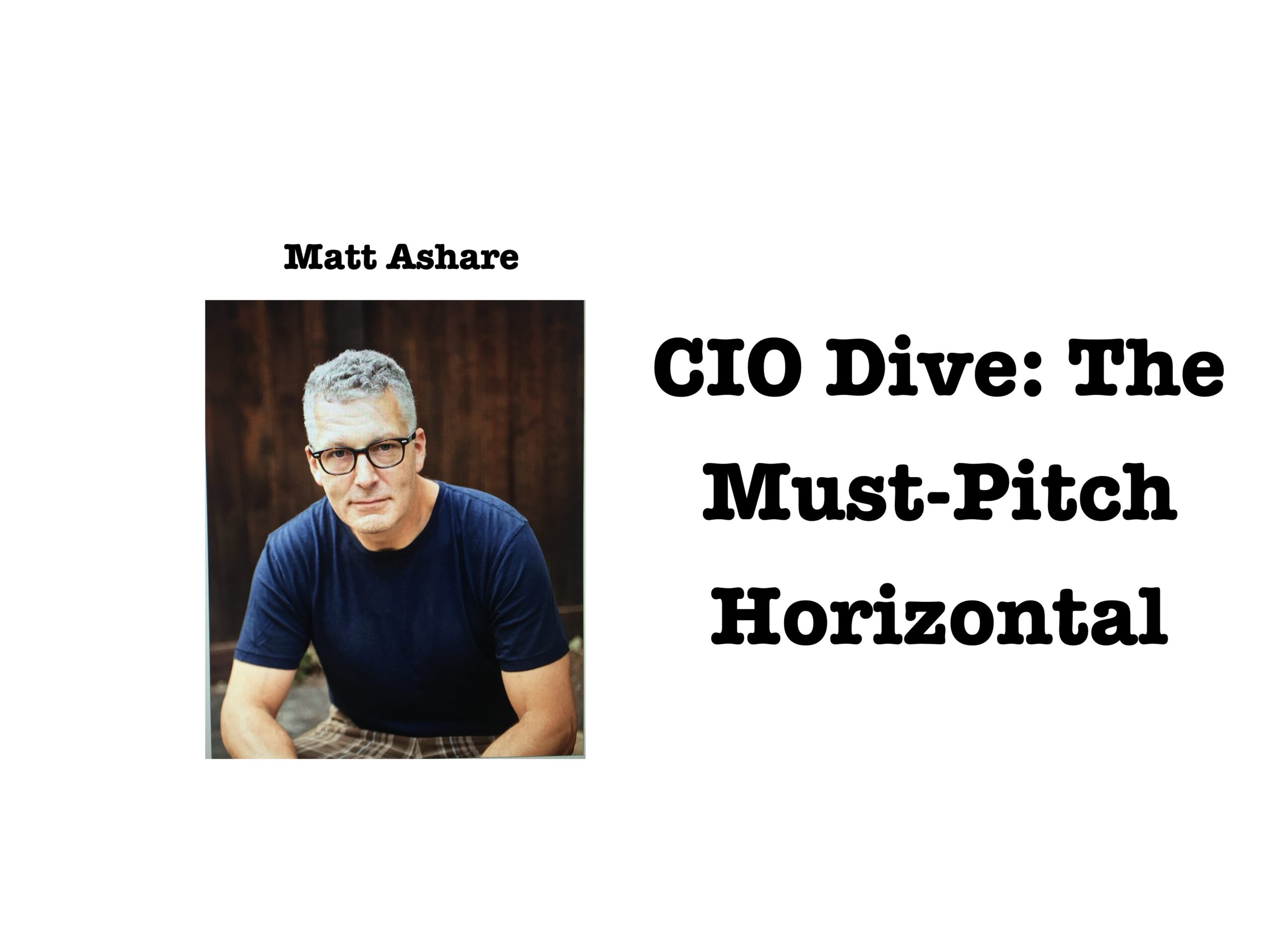 Matt Ashare, CIO Dive