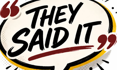 They Said It -- Week of 04-02-06