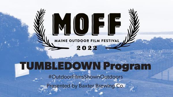 Maine Outdoor Film Festival - The Tumbledown Program