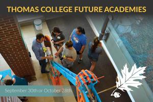 Thomas College is hosting Future Academies in 4 tracks!